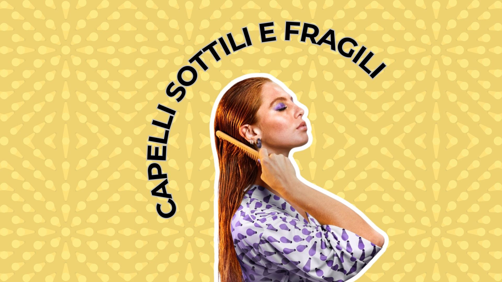 Cosa sono i capelli fini e come riconoscerli