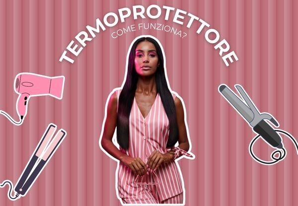 A COSA SERVE UN TERMOPROTETTORE PER CAPELLI E COME SI USA